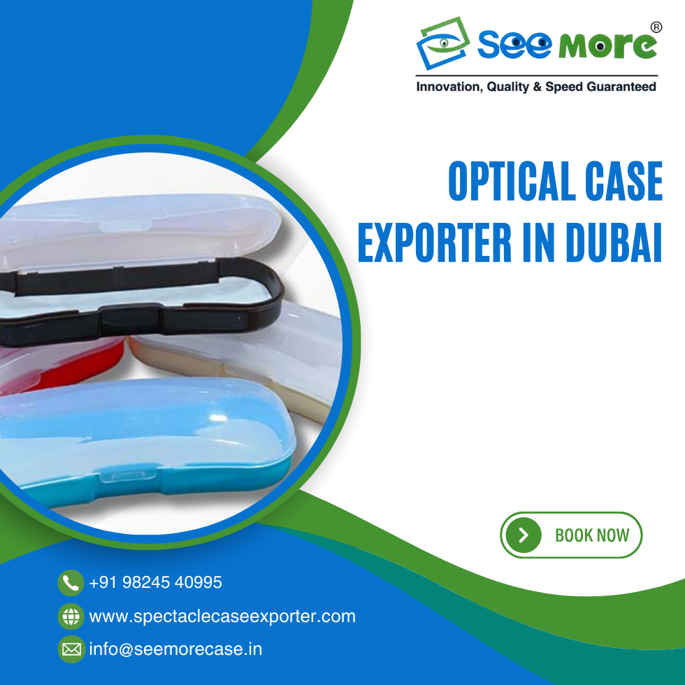 Optical Case Exporter in Dubai